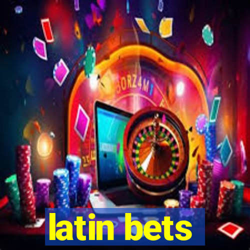 latin bets